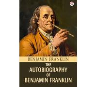 The Autobiography Of Benjamin Franklin (Edition1)