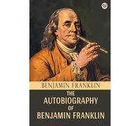 The Autobiography Of Benjamin Franklin (Edition1)