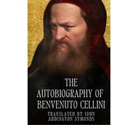 The Autobiography of Benvenuto Cellini