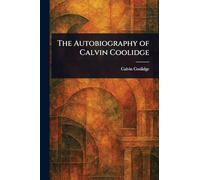 The Autobiography of Calvin Coolidge
