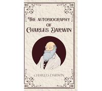 The Autobiography of Charles Darwin