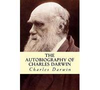 The Autobiography of Charles Darwin