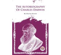 The Autobiography of Charles Darwin