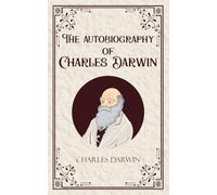 The Autobiography of Charles Darwin (Edition1st)