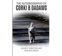 The Autobiography Of Corki B Dadawg