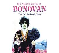 The Autobiography of Donovan: The Hurdy Gurdy Man