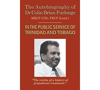 The Autobiography of Dr Colin Brian Furlonge: In The Public Service of Trinidad and Tobago