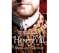 The Autobiography Of Henry VIII