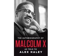 The Autobiography of Malcolm X: As Told to Alex Haley
