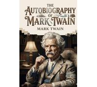 The Autobiography of Mark Twain