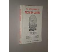 The autobiography of Mother Jones