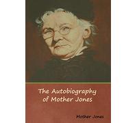 The Autobiography of Mother Jones