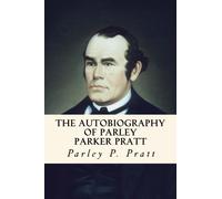 The Autobiography of Parley Parker Pratt