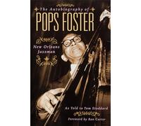 The Autobiography of Pops Foster: New Orleans Jazzman
