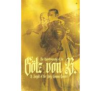 The Autobiography of Sir Goetz Von Berlichingen
