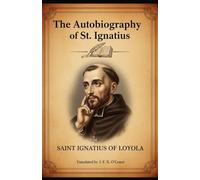 The Autobiography of St. Ignatius