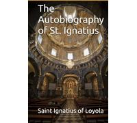 The Autobiography of St. Ignatius