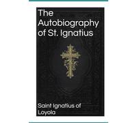 The Autobiography of St. Ignatius