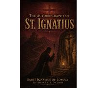 The Autobiography of St. Ignatius