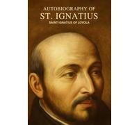 The Autobiography of St. Ignatius