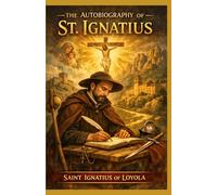 The Autobiography of St. Ignatius