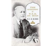 The Autobiography of W. E. B. DuBois