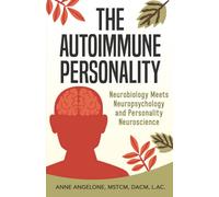 The Autoimmune Personality: The Top 3 Traits That May Be Contributing to Flare-Ups and What to do About it.