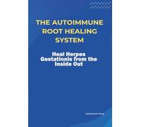 The Autoimmune Root Healing System Heal Herpes Gestationis from the Inside Out