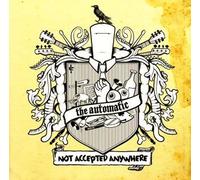 The Automatic - Not Accepted Anywhere