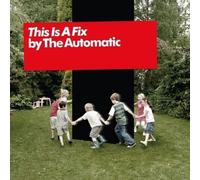 The Automatic - This Is A Fix