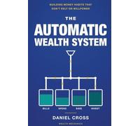 The Automatic Wealth System: Building Money Habits That Don't Rely on Willpower