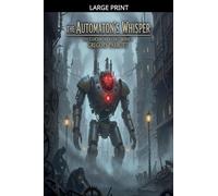 The Automaton's Whisper: 2 (The Clockwork Heart Saga)