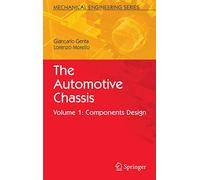The Automotive Chassis Vol. 1: Components Design (Mechanical Engineering Series) – Springer Verlag