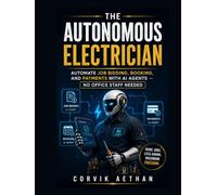 The Autonomous Electrician: Automate Job Bidding, Booking, and Payments with AI Agents - No Office Staff Needed