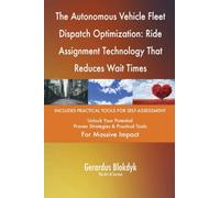 The Autonomous Vehicle Fleet Dispatch Optimization: Ride Assignment Technology That Reduces Wait Times