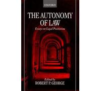 The Autonomy of Law: Essays on Legal Positivism