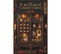 The Autumn Curiosity Cabinet: A Moody 5 x 8 Lined Notebook Inspired by Antique Collections, Autumn Botanicals, and Old-World Curiosities