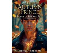 The Autumn Prince: 1 (Bonds of Fire and Fate)