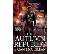 The Autumn Republic (Powder Mage trilogy)
