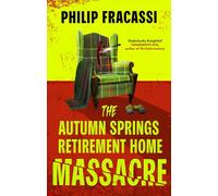 The Autumn Springs Retirement Home Massacre – Little, Brown Book Group