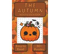 The Autumn Word Search Puzzle Book: Word Searches about Fall, Halloween and Cozy Vibes!| 50+ Puzzles… | 6x9 inches, 110 pages | Perfect for Relaxing on Vacation, Holidays or Free Times.