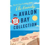 The Avalon Bay Collection: Good Girl Complex, Bad Girl Reputation, the Summer Girl