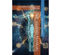 THE AVATAR MANUAL: Biological Sovereignty in the Digital Age