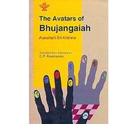 The Avatars of Bhujangaiah