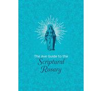 The Ave Guide to the Scriptural Rosary