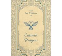 The Ave Treasury of Catholic Prayers