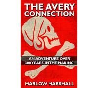 The Avery Connection: An Adventure Over 300 Years In The Making