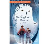 The Avian Adventurers #1: Snowy Owl Rescue: Raptor Recovery