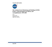 The Aviation System Monitoring and Modeling (ASMM) Project: A Documentation of its History and Accomplishments: 1999-2005