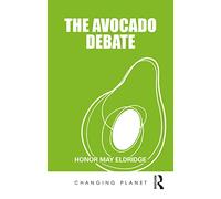 The Avocado Debate (Changing Planet)